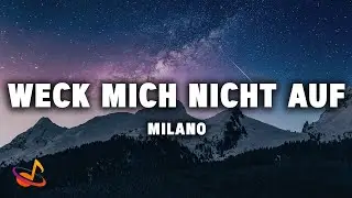 Milano - WECK MICH NICHT AUF [Lyrics]