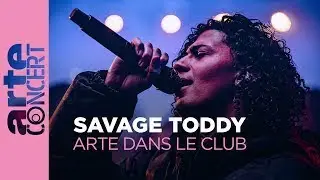 Savage Toddy - ARTE Dans le club