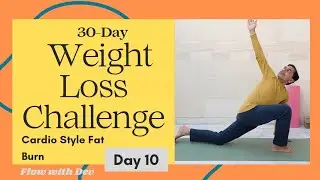 Day 10 ❤️ 30 - Day Weight Loss Challenge 2026 | Cardio Style Fat Burn + Bhastrika | Flow With Dev