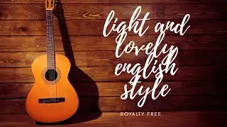 Light and Lovely English Style |Royalty-Free Background Music
