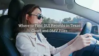 Where to Find DUI Records in Texas Court and DMV Files