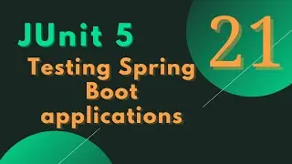 #21 - JUnit 5 Tutorial-  Testing Spring boot framework applications