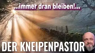 Der Kneipenpastor: immer dran bleiben!... Andacht am 31.12.2025
