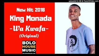 King Monada Wa Kwafa [ New Hit 2018]