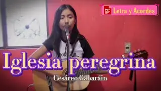Iglesia peregrina - Ces&aacute;reo Gabar&aacute;in (letra y acordes) Canto de entrada.