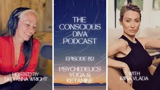 Psychedelics, Yoga & Ketamine with Irina Vlada