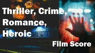 Film Music - Moody, Crime, Romance, Hero