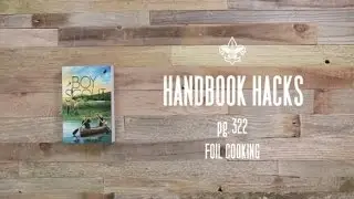 Foil Cooking &ndash; Boy Scouts of America Handbook Hacks