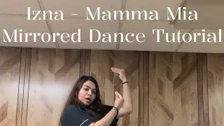 Izna - Chorus Dance Tutorial (Explained+Mirrored with Slow Music) 