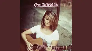 Grow Old with You