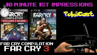 10 Minute 1st Impressions : Far Cry Compilation - Part 3 - Far Cry 3