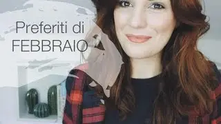 PREFERITI del mese di FEBBRAIO || Federica Effe