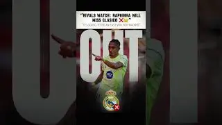 Raphinha is out for elclasico | RAPHINHA #raphinha #elclasico2025 #realmadrid #viral #trendingnow
