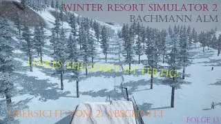 Linkes Teilgebiet ist fertig! #13 BachmannAlm Winter Resort Simulator 2