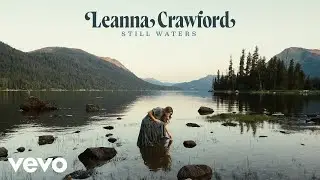 Leanna Crawford - Still Waters (Psalm 23) (Official Audio)