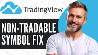 How To Fix Non Tradable Symbol On TradingView - Full Guide (2025)
