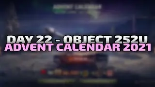 Object 252U - Day 22 - Advent Calendar 2021 | World of Tanks