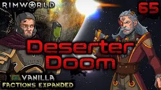 Rimworld: Deserter Doom - Part 65: Transcending Mere Reality