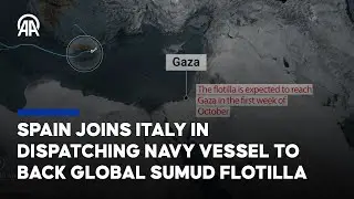 Spain joins Italy in dispatching navy vessel to back humanitarian flotilla for Gaza