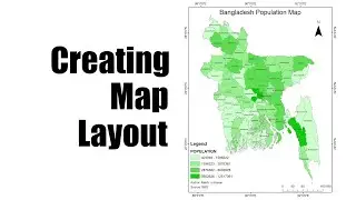 Creating Map Layout in ArcGIS | Bangladesh Population Map