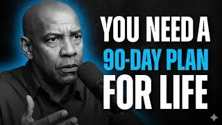 You Need a 90-Day Plan for Life | Change Everything in 3 Months