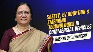 Safety, EV Adoption & Emerging Tech In Commercial Vehicles Space | Insights From Rashmi Urdhwareshe