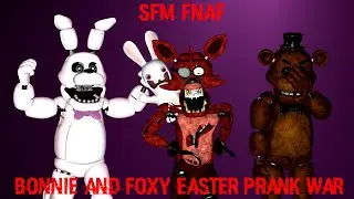 SFM fnaf Bonnie and foxys easter prank war