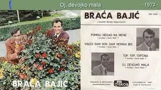 Braca Bajic - Oj, devojko mala - (Audio 1972)