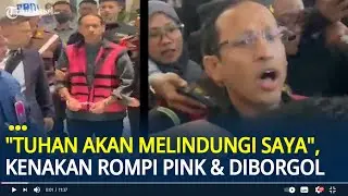 Detik-detik Nadiem Makarim Kenakan Rompi Tahanan dan Tangan Diborgol: Tuhan Akan Melindungi Saya
