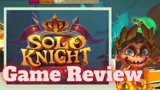 Solo Knight,  guide, game review, android gameplay