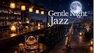 Gentle Night Jazz &ndash; Urban Night Flow | 1 Hour Late Night Jazz Session