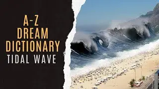 🌊Tidal Wave Dream Dictionary | Tidal Wave Dream Symbolism | The Power Of Tidal Wave Dreams