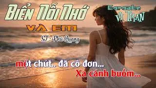 Karaoke Biển Nỗi Nhớ Và Em – Tone Nữ | Karaoke Vi Tran
