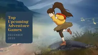 5 Top Upcoming Adventure Games of December 2023