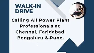 WALK-IN DRIVE Freshers-Calling All Power Plant Professionals at Chennai, Faridabad, Bengaluru & Pune
