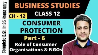 Consumer Protection | Class 12 | Business Studies | Chapter 12 | Part 6 |  Role of NGOs