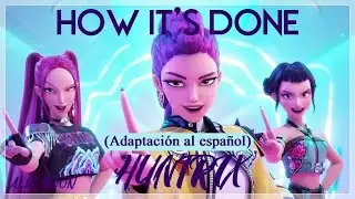 HUNTRIX - How It&rsquo;s Done /  KPOP DEMON HUNTERS (Adaptaci&oacute;n/Cover en espa&ntilde;ol)