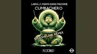 Cumbachero (Splashfunk Remix)