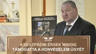 A veszpr&eacute;mi &eacute;rsek mindig t&aacute;mogatta a honv&eacute;delem &uuml;gy&eacute;t
