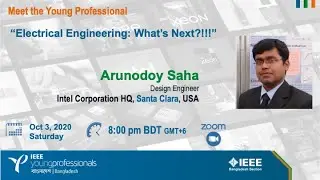 &ldquo;Electrical Engineering: What&rsquo;s Next?!!!&rdquo; Meet the YP: Mr. Arunodoy Saha