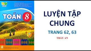 TOÁN LỚP 8 (Kết Nối Tri Thức) LUYỆN TẬP CHUNG Trang 62, 63 (Bài 3.19 3.24)