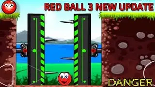 NEW RED BALL 3 UPDATE with New Hero and Awesome Graphics