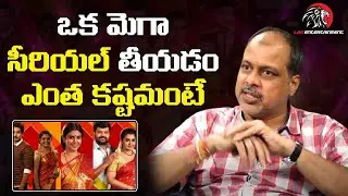 Mega Serials Director Raju Mithra about How to Make Telugu Serials | Leo Entertainment