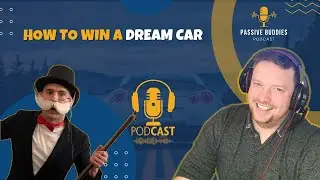 How To Win A Dream Car | Passive Buddies Podcast