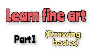 learn fine art part 1