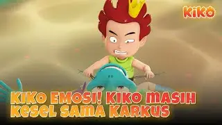 KIKO EMOSI! Kiko masih kesel sama Karkus gara gara Lubang Cahaya | KIKO TERTUKAR | KIKO 4\6