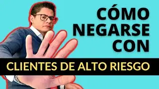 CÓMO NEGARSE ANTE CLIENTES DE ALTO RIESGO