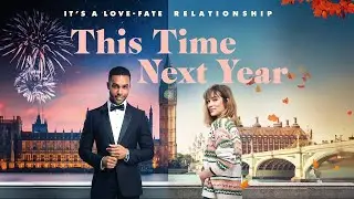 This Time Next Year Movie Trailer HD (2024)