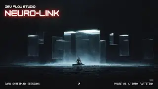 NEURO-LINK | Phase 04: Dark Partition [Cyberpunk / Industrial / Dark Synth]