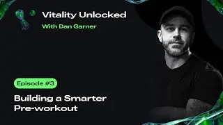 Vitality Unlocked Episode 3: Building a Smarter Pre-workout